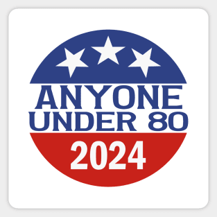 Anyone Under 80 in 2024 Sticker